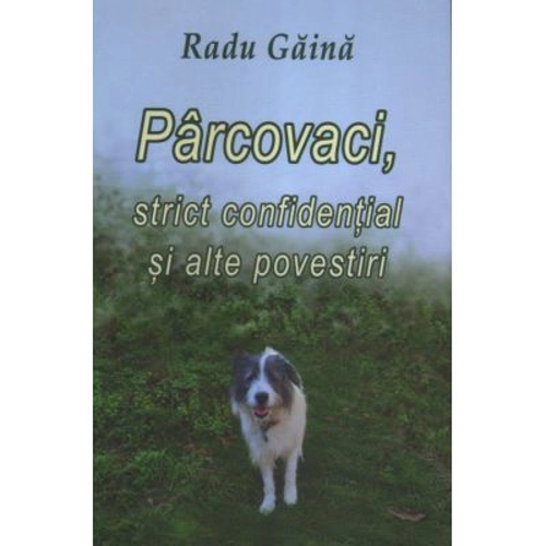 Parcovaci, strict confidential si alte povestiri