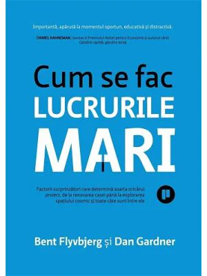 Cum se fac lucrurile mari - Bent Flyvbjerg
