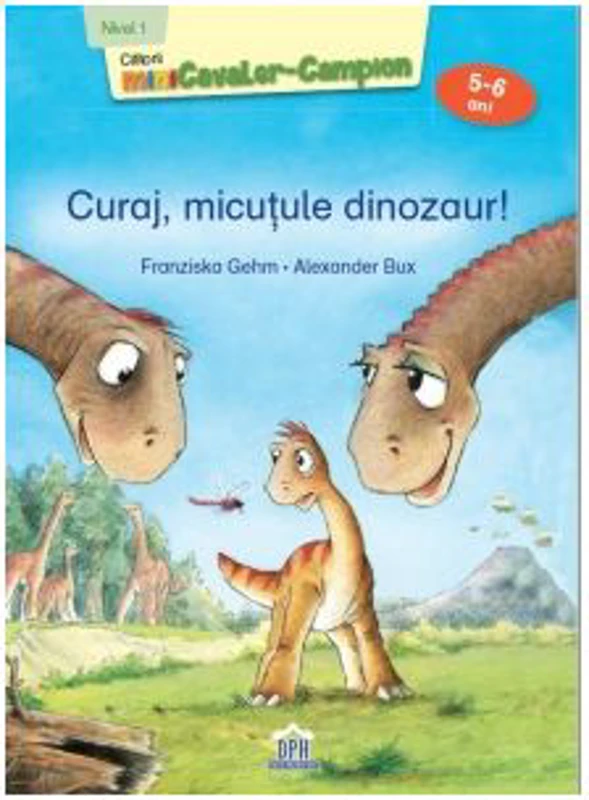 Curaj, micutule dinozaur! Nivel 1 - Cititorii miniCavaler-Campion (5-6 ani) - Franziska Gehm, Alexander Bux
