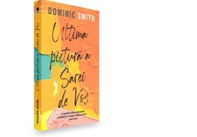 Ultima pictura a Sarei de Vos - Dominic Smith