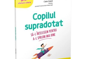 Copilul supradotat. 10 sfaturi-cheie