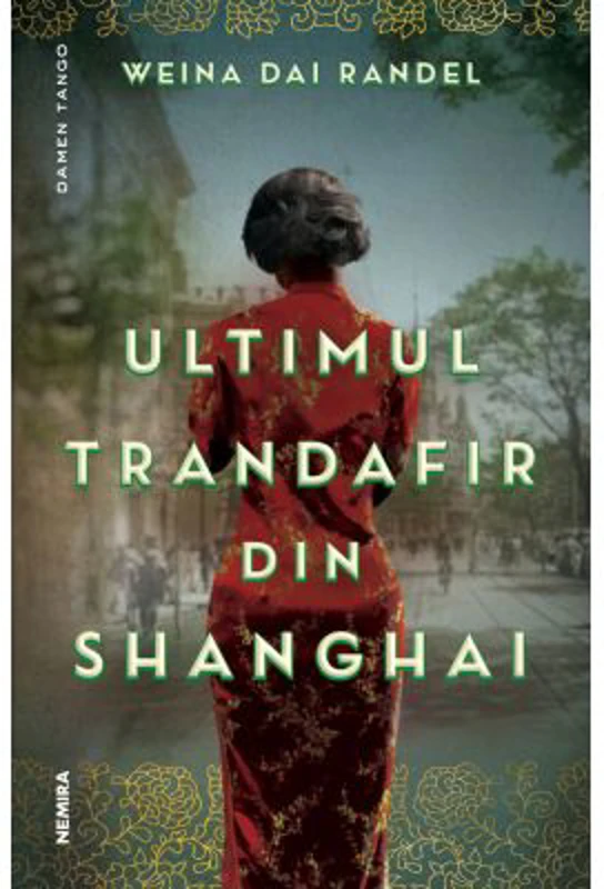 Ultimul trandafir din Shanghai - Weina Dai Randel