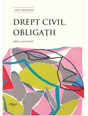Drept civil. Obligatii. Editia a 3-a - Paul Vasilescu