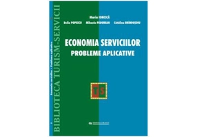 Economia serviciilor. Probleme aplicative - Maria Ioncica