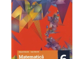 Clubul Matematicienilor. Matematica pentru performanta clasa a 6-a - Eduard Dancila, Ioan Dancila