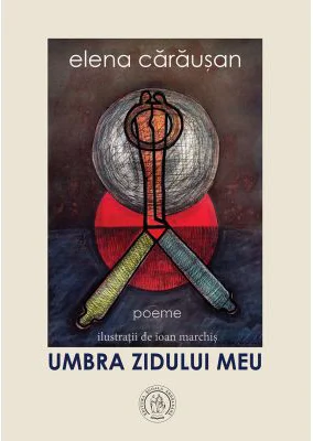 Umbra zidului meu - Elena Carausan
