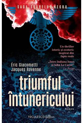 Triumful intunericului (Saga Soarelui Negru) - Eric Giacometti, Jacques Ravenne