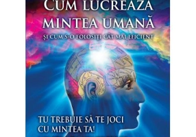 Cum lucreaza mintea umana
