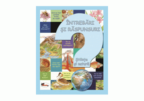 Intrebari si raspunsuri. Stiinte si natura - Eleonora Barsotti