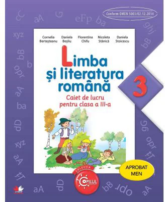 Limba si literatura romana. Caiet de lucru. Clasa a III-a - Cornelia Bertesteanu
