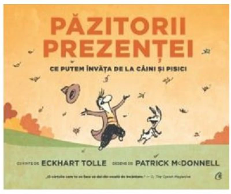 Pazitorii prezentei. Ce putem invata de la caini si pisici - Eckhart Tolle