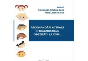 Recomandari actuale in diagnosticul obezitatii la copil - Cristina Oana Marginean