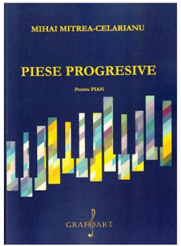 Piese progresive pentru pian - Mihai Mitrea-Celarianu