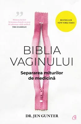 Biblia vaginului. Separarea miturilor de medicina - Dr. Jen Gunter