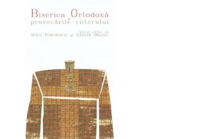 Biserica Ortodoxa si provocarile viitorului - Razvan Brudiu, Mihai Himcinschi