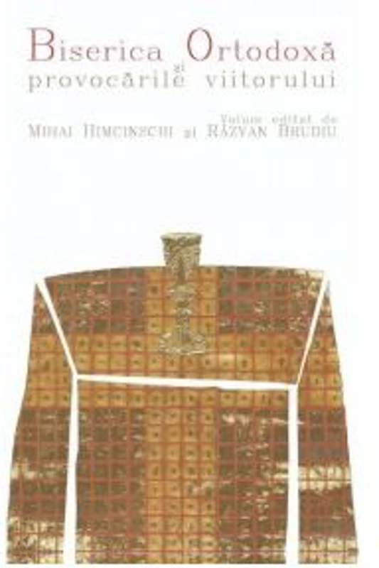 Biserica Ortodoxa si provocarile viitorului - Razvan Brudiu, Mihai Himcinschi