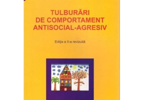 Tulburari de comportament antisocial-agresiv. Manual de psihoterapie pentru copii si adolescenti