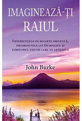 Imagineaza-ti raiul - John Burke