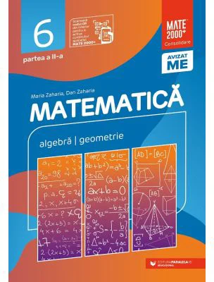 Matematica. Algebra, geometrie. Clasa a 6-a. 2024-2025 Consolidare. Partea a 2-a - Maria Zaharia