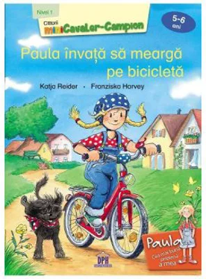 Paula invata sa mearga pe bicicleta. 5-6 ani Nivel 1 - Katja Reider