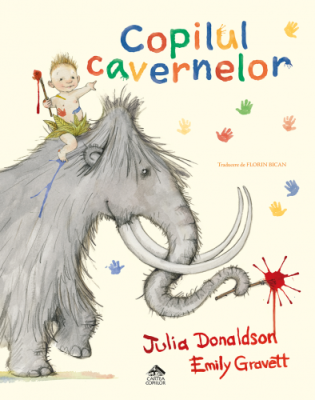 Copilul cavernelor - Julia Donaldson