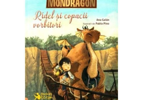 Mondragon. Ridel si copacii vorbitori - Ana Galan, Pablo Pino