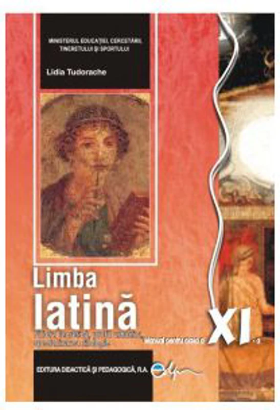 Manual pentru limba latina, clasa a 11-a - Lidia Tudorache