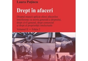 Drept in afaceri. Volumul 2. Editia 2 - Laura Potincu