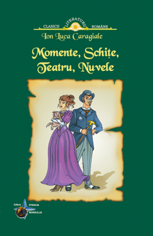 Momente, Schite, Teatru, Nuvele - Ion Luca Caragiale