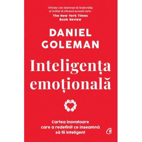 Inteligenta emotionala. Editie de colectie - Daniel Goleman