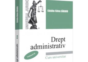 Drept administrativ. Curs universitar. Volumul 2 - Catalin-Silviu Sararu