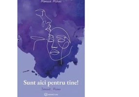 Sunt aici pentru tine. Semnat, Mama - Monica Mihai
