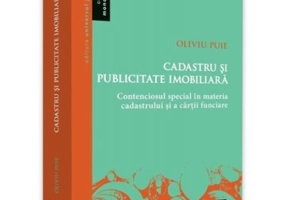 Cadastru si publicitate imobiliara. Contenciosul special in materia cadastrului si a cartii funciare - Oliviu Puie