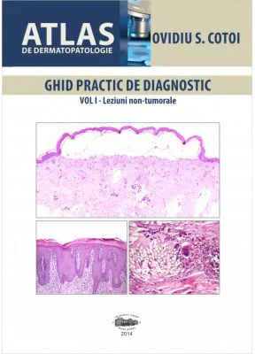 Atlas de dermatopatologie volumul 1 - Ovidiu S. Cotoi