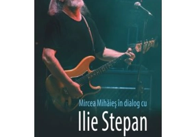 Sapte zile, plus una. Mircea Mihaies in dialog cu Ilie Stepan