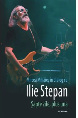 Sapte zile, plus una. Mircea Mihaies in dialog cu Ilie Stepan