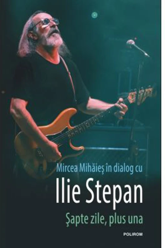 Sapte zile, plus una. Mircea Mihaies in dialog cu Ilie Stepan