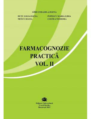 Farmacognozie practica, volumul 2 - Cerasela Gird