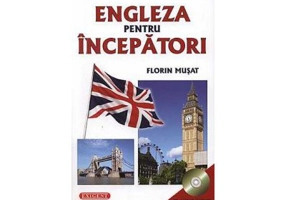 Engleza pentru incepatori cu CD Audio Inclus - Florin Musat