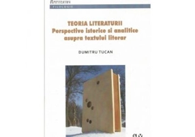 Teoria literaturii. Perspective istorice si analitice asupra textului literar - Dumitru Tucan