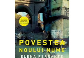 Povestea noului nume. Tetralogia Napolitana, volumul 2 - Elena Ferrante