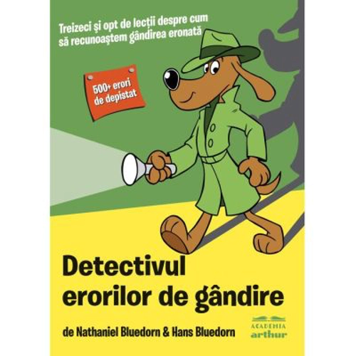 Detectivul erorilor de gandire - Hans Bluedorn, Nathaniel Bluedorn