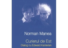 Curierul de Est. Dialog cu Edward Kanterian - Norman Manea