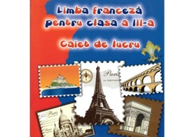 Limba franceza. Caiet de lucru, pentru Clasa a 3-a - Cristina Voican
