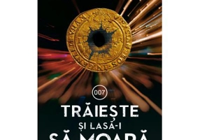 Traieste si lasa-i sa moara - Ian Fleming