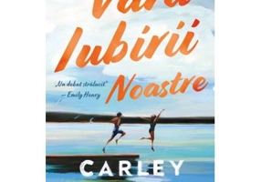 Vara iubirii noastre - Carley Fortune