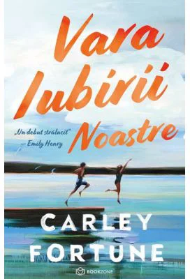 Vara iubirii noastre - Carley Fortune