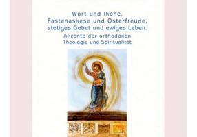 Wort und Ikone, Fastenaskese und Osterfreude, stetiges Gebet und ewiges Leben. Akzente der orthodoxen Theologie und Spiritualitat, Daniel Patrarch der