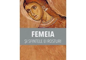 Femeia si sfintele ei rosturi