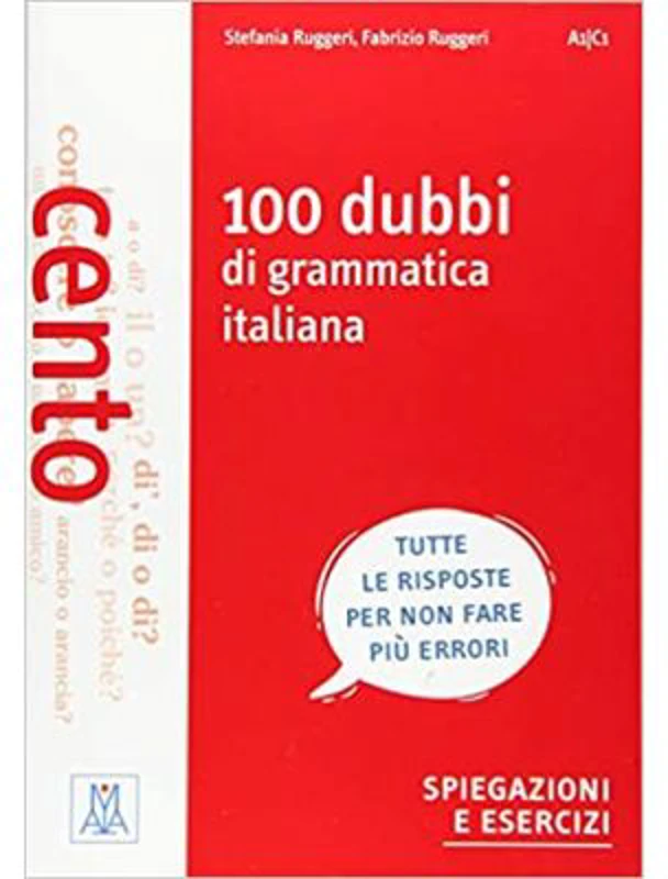 100 dubbi di grammatica italiana (libro)/100 de indoieli ale gramaticii italiene (carte). Explicatii si exercitii - Fabrizio Ruggeri, Stefania Ruggeri
